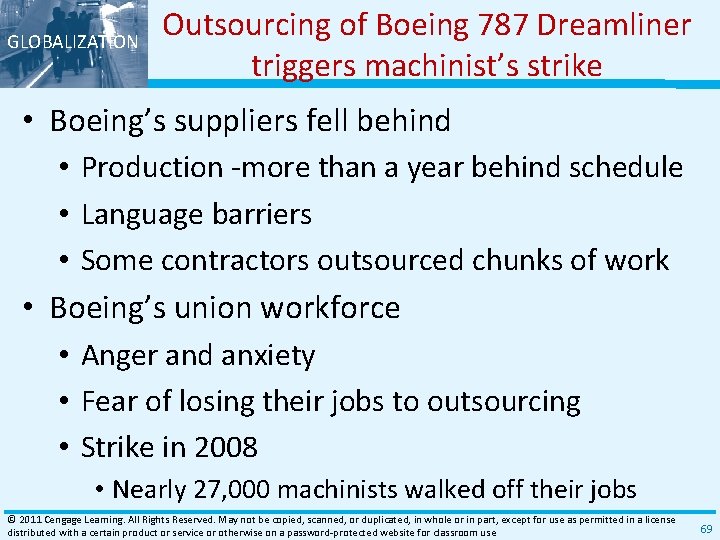 GLOBALIZATION Outsourcing of Boeing 787 Dreamliner triggers machinist’s strike • Boeing’s suppliers fell behind