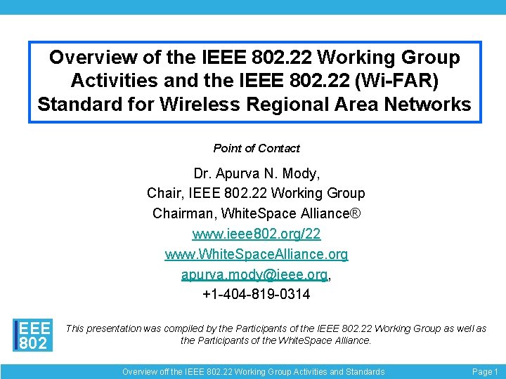 Overview of the IEEE 802. 22 Working Group Activities and the IEEE 802. 22