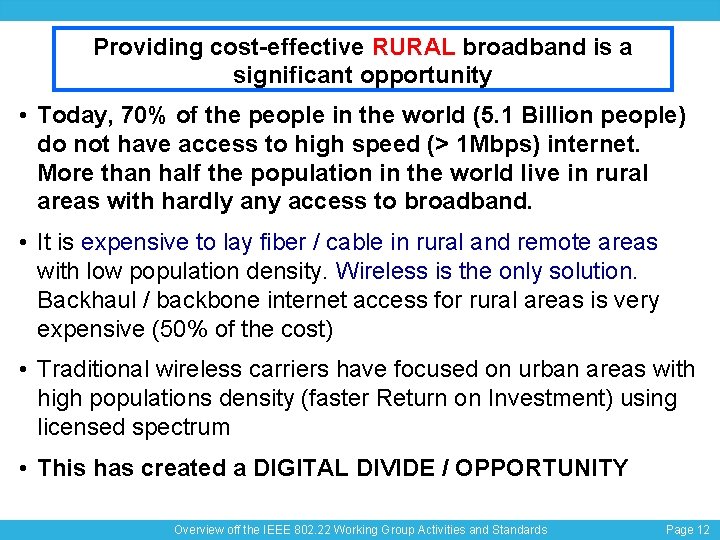Providing cost-effective RURAL broadband is a significant opportunity • Today, 70% of the people