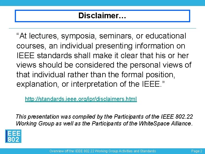Disclaimer… “At lectures, symposia, seminars, or educational courses, an individual presenting information on IEEE