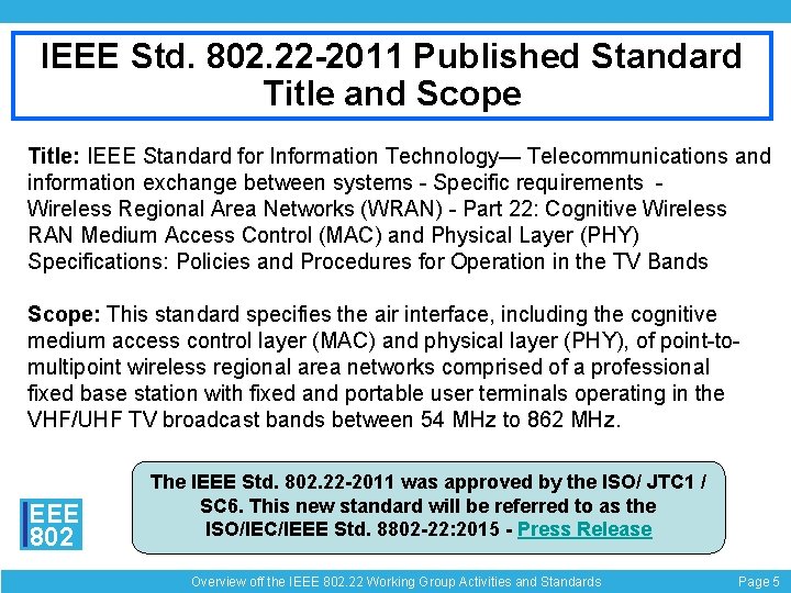 IEEE Std. 802. 22 -2011 Published Standard Title and Scope Title: IEEE Standard for