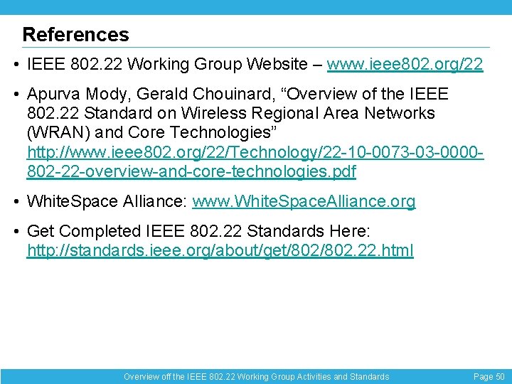References • IEEE 802. 22 Working Group Website – www. ieee 802. org/22 •
