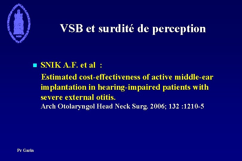 VSB et surdité de perception SNIK A. F. et al : Estimated cost-effectiveness of