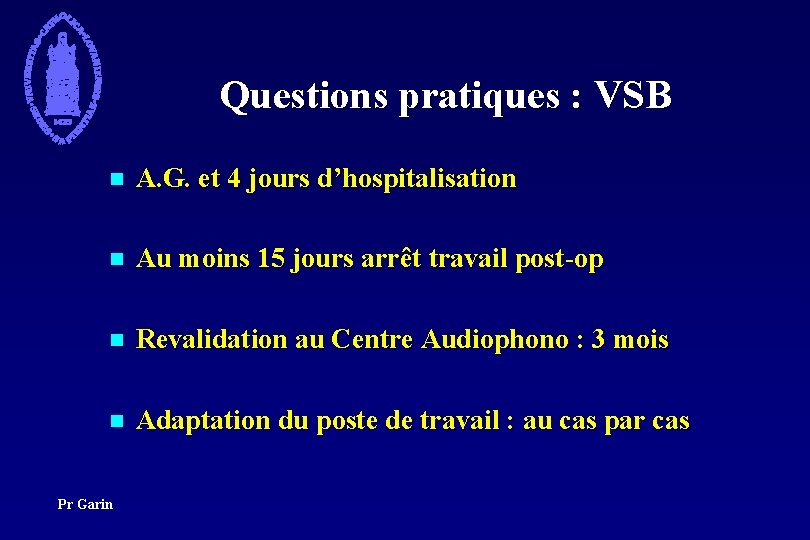 Questions pratiques : VSB n A. G. et 4 jours d’hospitalisation n Au moins