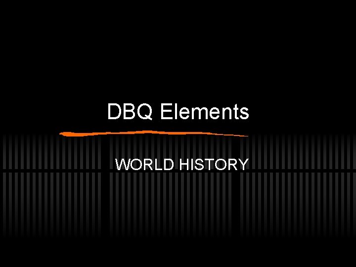 DBQ Elements WORLD HISTORY 