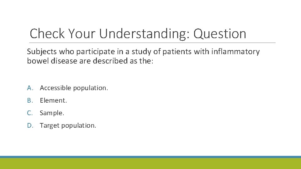 Check Your Understanding: Question Subjects who participate in a study of patients with inflammatory