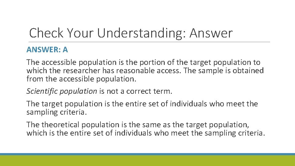 Check Your Understanding: Answer ANSWER: A The accessible population is the portion of the