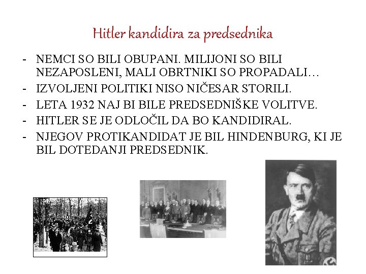 Hitler kandidira za predsednika - NEMCI SO BILI OBUPANI. MILIJONI SO BILI NEZAPOSLENI, MALI