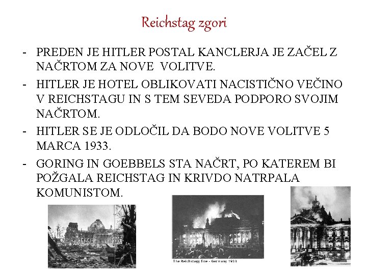 Reichstag zgori - PREDEN JE HITLER POSTAL KANCLERJA JE ZAČEL Z NAČRTOM ZA NOVE