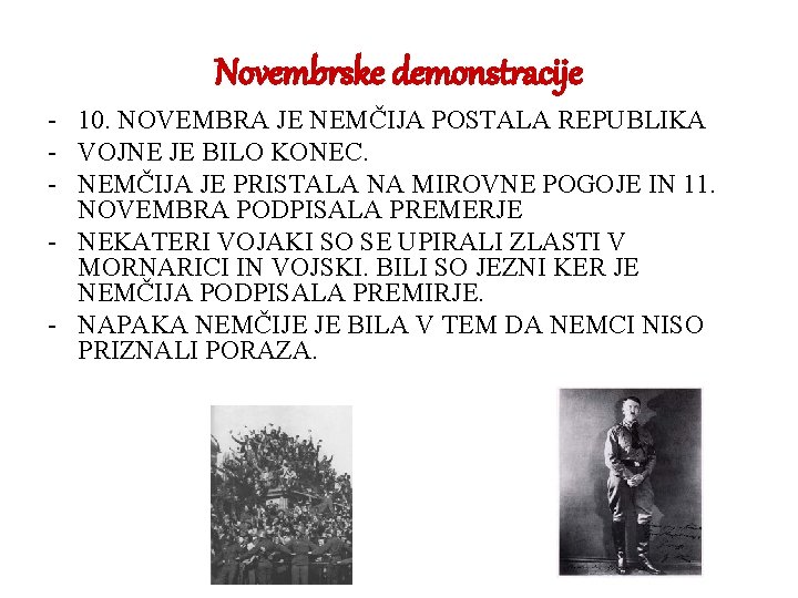 Novembrske demonstracije - 10. NOVEMBRA JE NEMČIJA POSTALA REPUBLIKA - VOJNE JE BILO KONEC.