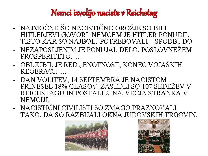 Nemci izvolijo naciste v Reichstag - NAJMOČNEJŠO NACISTIČNO OROŽJE SO BILI HITLERJEVI GOVORI. NEMCEM