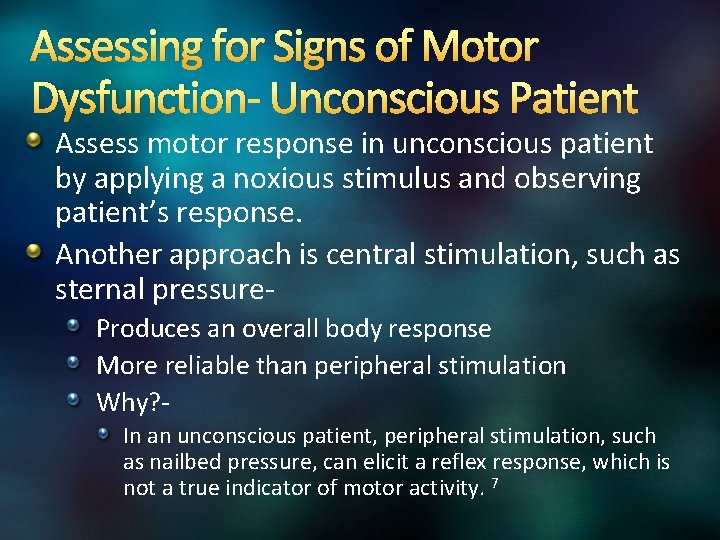 Assessing for Signs of Motor Dysfunction- Unconscious Patient Assess motor response in unconscious patient