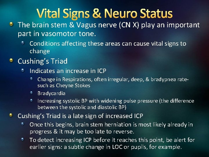 Vital Signs & Neuro Status The brain stem & Vagus nerve (CN X) play