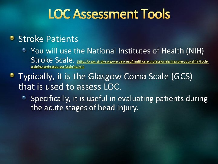 LOC Assessment Tools Stroke Patients You will use the National Institutes of Health (NIH)