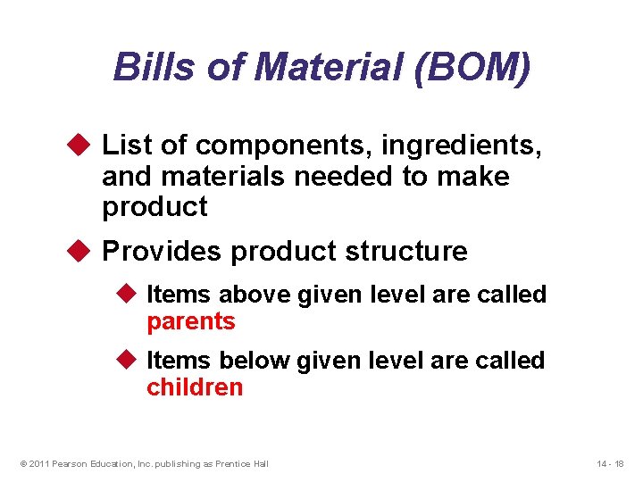 Bills of Material (BOM) u List of components, ingredients, and materials needed to make