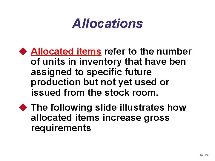 Allocations u Allocated items refer to the number of units in inventory that have