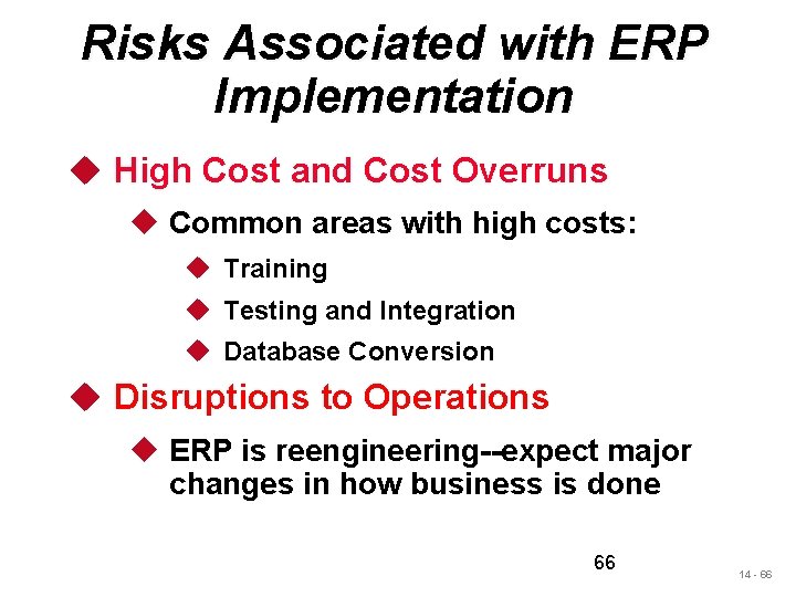 Risks Associated with ERP Implementation u High Cost and Cost Overruns u Common areas