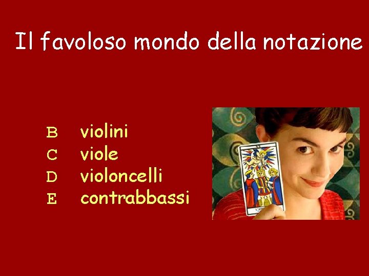 Il favoloso mondo della notazione B C D E violini viole violoncelli contrabbassi 