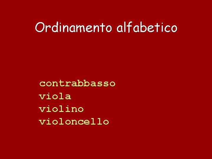 Ordinamento alfabetico contrabbasso viola violino violoncello 