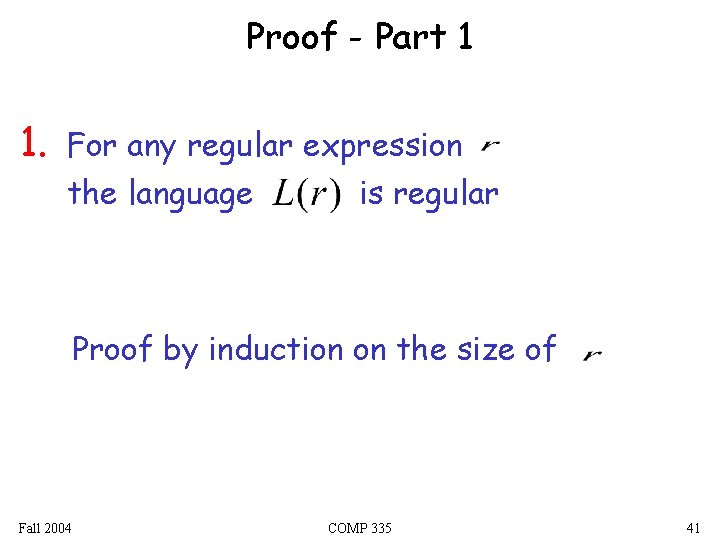 Proof - Part 1 1. For any regular expression the language is regular Proof