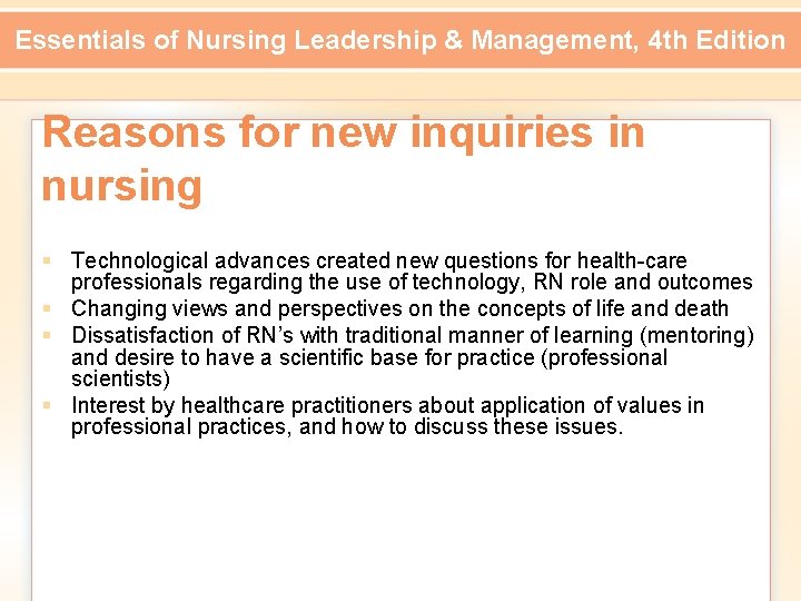 Essentials of Nursing Leadership & Management, 4 th Edition Reasons for new inquiries in