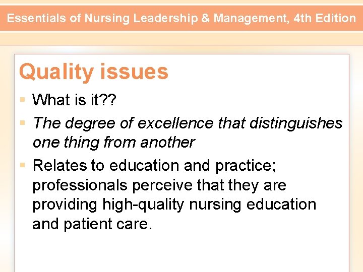 Essentials of Nursing Leadership & Management, 4 th Edition Quality issues § What is