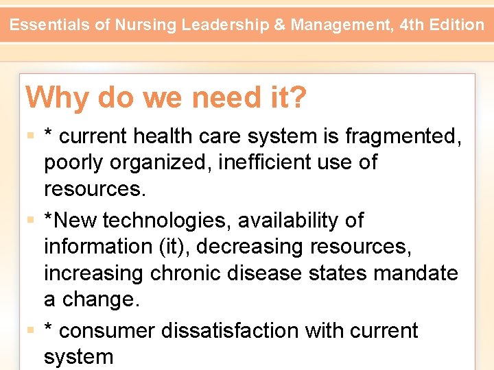 Essentials of Nursing Leadership & Management, 4 th Edition Why do we need it?