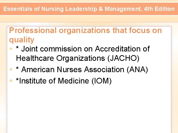 Essentials of Nursing Leadership & Management, 4 th Edition Professional organizations that focus on