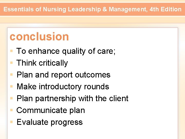 Essentials of Nursing Leadership & Management, 4 th Edition conclusion § § § §