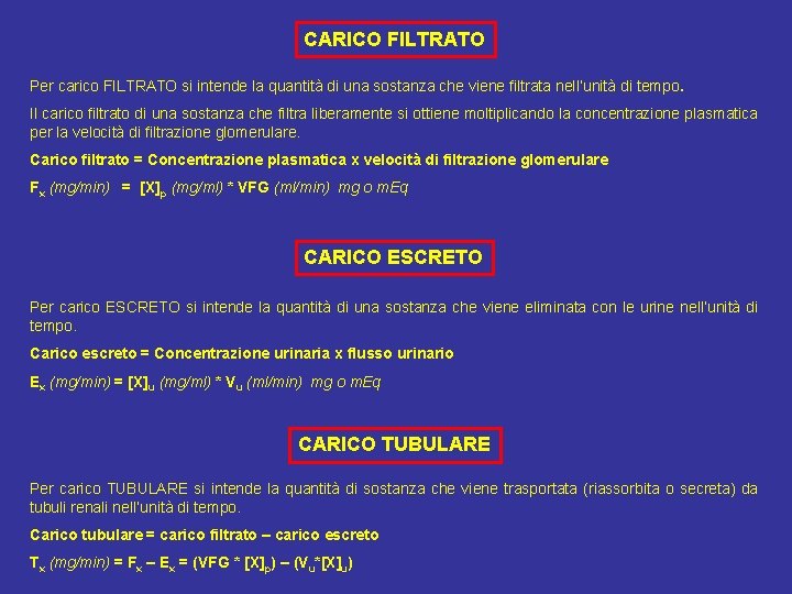 CARICO FILTRATO Per carico FILTRATO si intende la quantità di una sostanza che viene