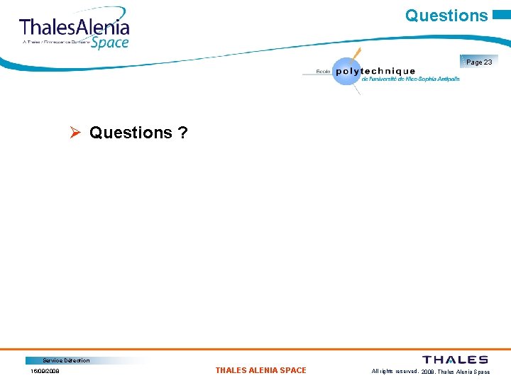Questions Page 23 Ø Questions ? Service Détection 16/09/2008 THALES ALENIA SPACE All rights