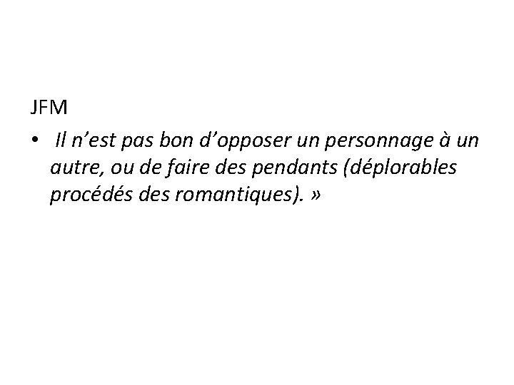 JFM • Il n’est pas bon d’opposer un personnage à un autre, ou de JFM • Il n’est pas bon d’opposer un personnage à un autre, ou de