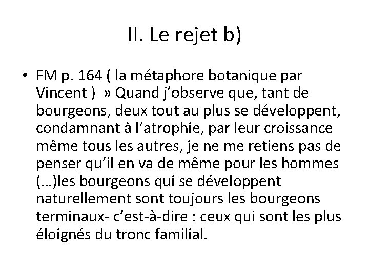 II. Le rejet b) • FM p. 164 ( la métaphore botanique par Vincent II. Le rejet b) • FM p. 164 ( la métaphore botanique par Vincent