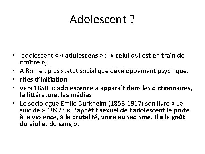 Adolescent ? • adolescent < « adulescens » : « celui qui est en Adolescent ? • adolescent < « adulescens » : « celui qui est en