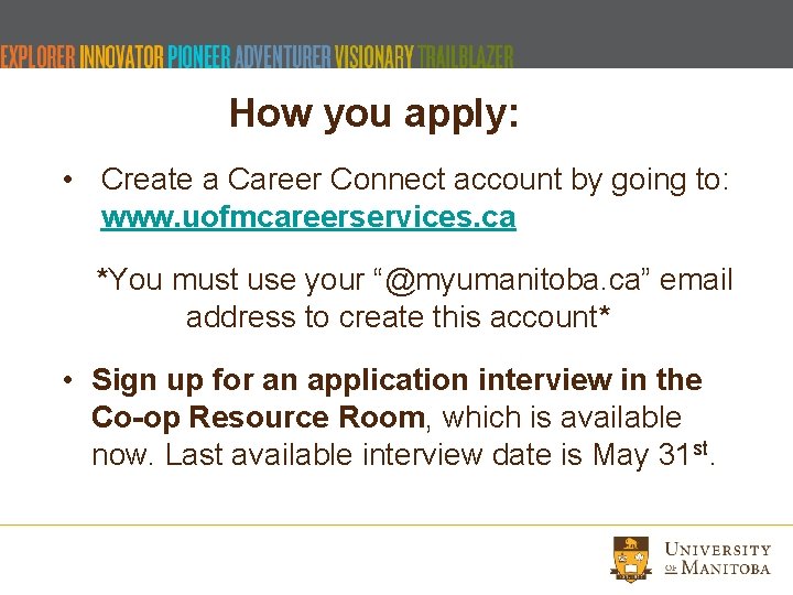 How you apply: • Create a Career Connect account by going to: www. uofmcareerservices. How you apply: • Create a Career Connect account by going to: www. uofmcareerservices.