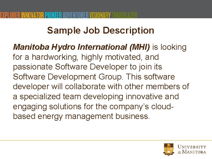 Sample Job Description Manitoba Hydro International (MHI) is looking for a hardworking, highly motivated, Sample Job Description Manitoba Hydro International (MHI) is looking for a hardworking, highly motivated,