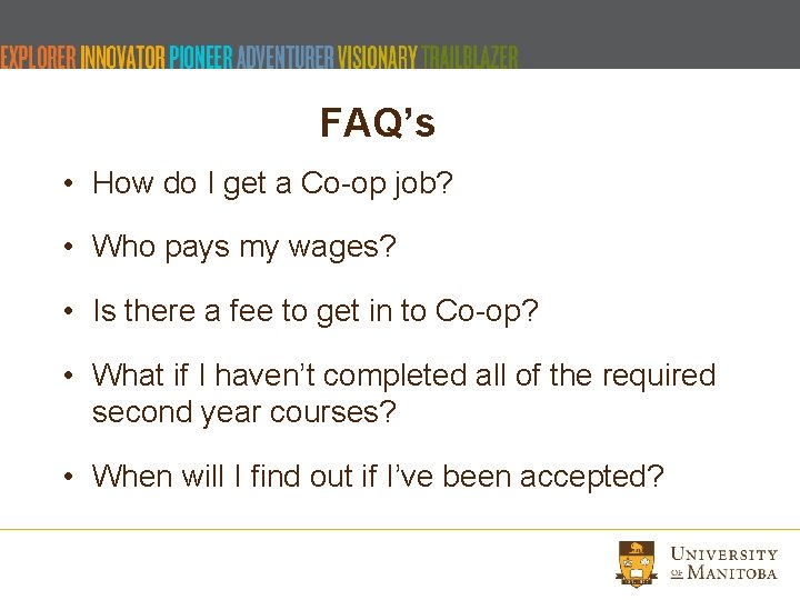 FAQ’s • How do I get a Co-op job? • Who pays my wages? FAQ’s • How do I get a Co-op job? • Who pays my wages?