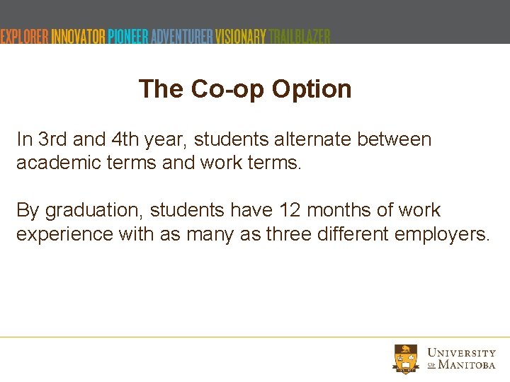 The Co-op Option In 3 rd and 4 th year, students alternate between academic The Co-op Option In 3 rd and 4 th year, students alternate between academic