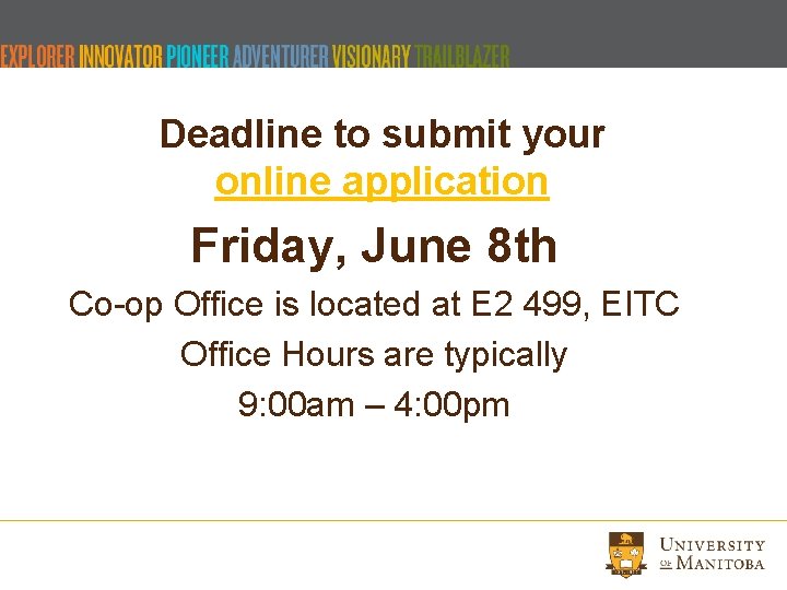 Deadline to submit your online application Friday, June 8 th Co-op Office is located Deadline to submit your online application Friday, June 8 th Co-op Office is located