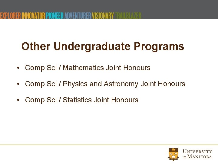 Other Undergraduate Programs • Comp Sci / Mathematics Joint Honours • Comp Sci / Other Undergraduate Programs • Comp Sci / Mathematics Joint Honours • Comp Sci /