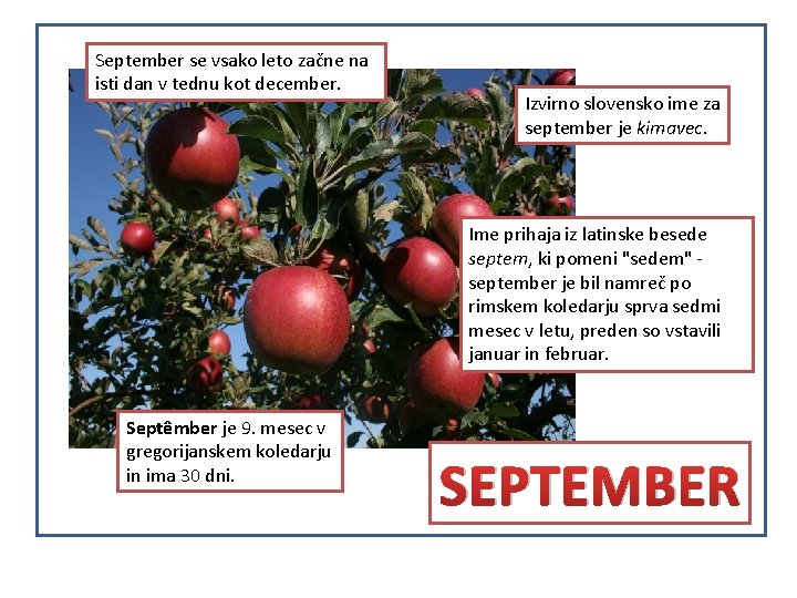 September se vsako leto začne na isti dan v tednu kot december. Izvirno slovensko
