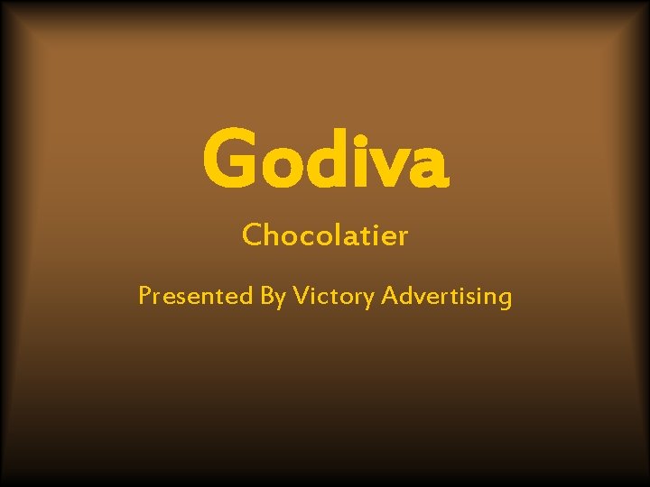 Godiva Chocolatier Presented By Victory Advertising 
