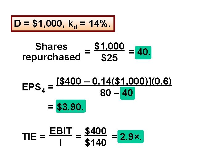 D = $1, 000, kd = 14%. $1, 000 Shares = = 40. repurchased D = $1, 000, kd = 14%. $1, 000 Shares = = 40. repurchased