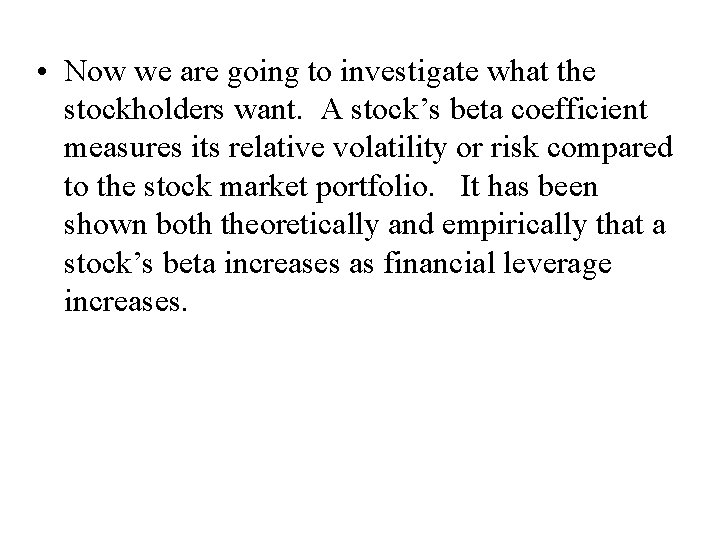 • Now we are going to investigate what the stockholders want. A stock’s • Now we are going to investigate what the stockholders want. A stock’s
