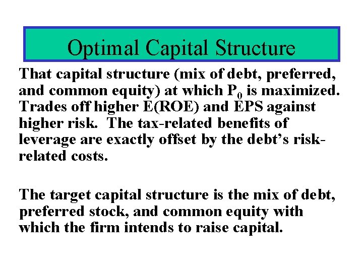 Optimal Capital Structure That capital structure (mix of debt, preferred, and common equity) at Optimal Capital Structure That capital structure (mix of debt, preferred, and common equity) at