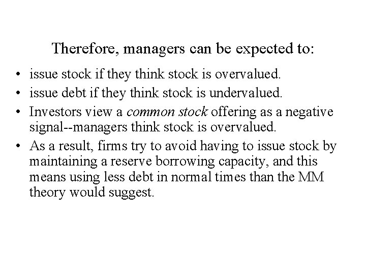 Therefore, managers can be expected to: • issue stock if they think stock is Therefore, managers can be expected to: • issue stock if they think stock is