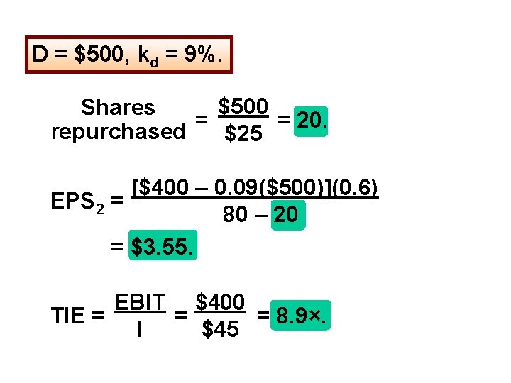 D = $500, kd = 9%. $500 Shares = = 20. repurchased $25 [$400 D = $500, kd = 9%. $500 Shares = = 20. repurchased $25 [$400