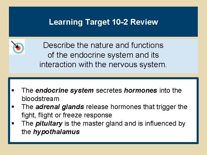 Learning Target 10 -2 Review Describe the nature and functions of the endocrine system