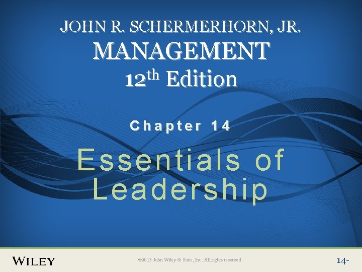 Place Slide Title Text Here JOHN R. SCHERMERHORN, JR. MANAGEMENT 12 th Edition Chapter