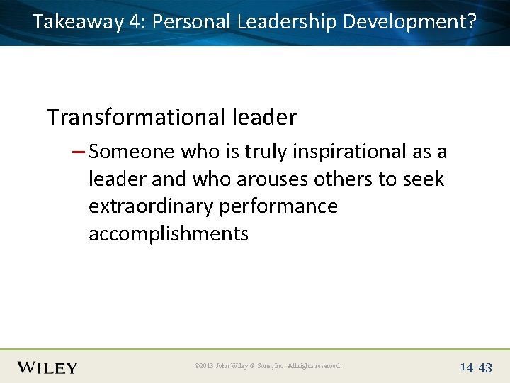 Takeaway Personal Leadership Development? Place Slide 4: Title Text Here Transformational leader – Someone